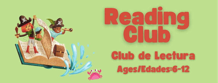 Reading Club, Club de Lectura Ages/Edades 6-12