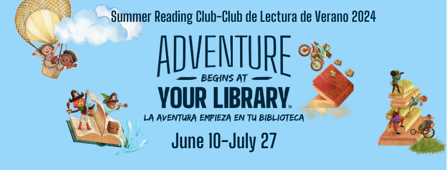 SRC Adventure Begins at Your Library La Aventura Empieza En Tu Biblioteca June 10- July 27